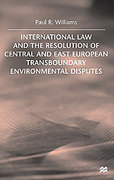 Cover of International Law and the Resolution of Central and East European Transboundary Environmental Disputes