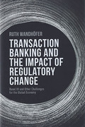 Cover of Transaction Banking and the Impact of Regulatory Change: Basel III and Other Challenges for the Global Economy