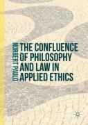 Cover of The Confluence of Philosophy and Law in Applied Ethics