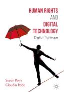 Cover of Human Rights and Digital Technology: Digital Tightrope
