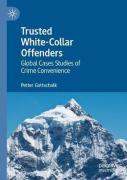 Cover of Trusted White-Collar Offenders: Global Cases Studies of Crime Convenience
