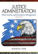 Cover of Justice Administration:Police, Courts, and Corrections Management