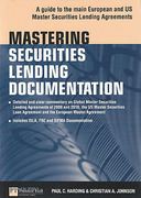 Cover of Mastering Securities Lending Documentation: A Practical Guide to the Main European and US Master Securities Lending Agreements 