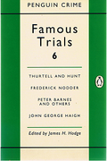 Cover of Famous Trials 6: Thurtell and Hunt, Frederick Nodder, Peter Barnes and Others, John George Haigh