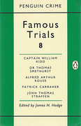 Cover of Famous Trials 8: Captain William Kidd, Dr Thomas Smethurst, Alfred Arthur Rouse, Patrick Carraher, John Thomas Straffen