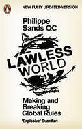 Cover of Lawless World: Making and Breaking Global Rules