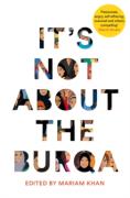 Cover of It's Not About the Burqa: Muslim Women on Faith, Feminism, Sexuality and Race