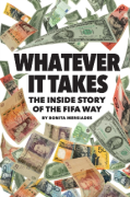 Cover of Whatever it Takes: The Inside Story of the FIFA Way