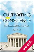 Cover of Cultivating Conscience: How Good Laws Make Good People (eBook)
