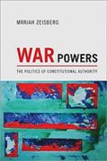 Cover of War Powers: The Politics of Constitutional Authority