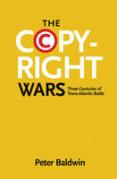 Cover of The Copyright Wars: Three Centuries of Trans-Atlantic Battle