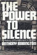Cover of The Power to Silence: A History of Punishment in Britain