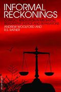 Cover of Informal Reckonings: Conflict Resolution in Mediation, Restorative Justice and Reparations