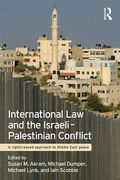 Cover of International Law and the Israeli-Palestinian Conflict: A Rights-based Approach to Middle East Peace
