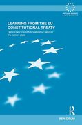 Cover of Learning from the EU Constitutional Treaty: Democratic Constitutionalization Beyond the Nation-state