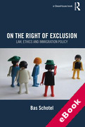 Cover of On the Right of Exclusion: Law, Ethics and Immigration Policy (eBook)