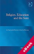 Cover of Religion, Education and the State: An Unprincipled Doctrine in Search of Moorings (eBook)