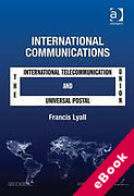 Cover of International Communications: The International Telecommunication Union and The Universal Postal Union (eBook)