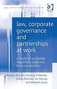 Cover of Law, Corporate Governance and Partnerships at Work: A Study of Australian Regulatory Style and Business Practice