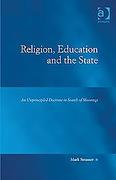 Cover of Religion, Education and the State: An Unprincipled Doctrine in Search of Moorings