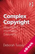 Cover of Complex Copyright: Mapping the Information Ecosystem (eBook)