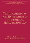 Cover of The Implementation and Enforcement of International Humanitarian Law