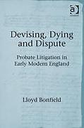Cover of Devising, Dying and Dispute: Probate Litigation in Early Modern England