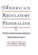 Cover of American Regulatory Federalism and Telecommunications Infrastructure