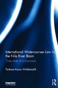 Cover of International Watercourses Law in the Nile River Basin: Three States at a Crossroads
