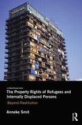 Cover of Protecting the Property Rights of Refugees and Internally Displaced Persons: Beyond Restitution