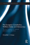 Cover of The European Constitution, Welfare States and Democracy: Conflicts between the Four Freedoms and National Administrative Discretion
