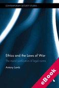 Cover of Ethics and the Laws of War: The Moral Justification of Legal Norms (eBook)