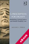 Cover of A Prescription for Dignity: Rethinking Criminal Justice and Mental Disability Law (eBook)