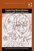 Cover of Exploring Masculinities: Feminist Legal Theory Reflections