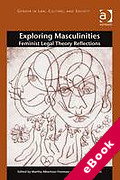 Cover of Exploring Masculinities: Feminist Legal Theory Reflections (eBook)