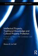 Cover of Intellectual Property, Traditional Knowledge and Cultural Property Protection: Cultural Signifiers in the Carribbean and the Americas