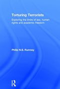 Cover of Torturing Terrorists: Exploring the Limits of Law, Human Rights and Academic Inquiry