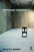 Cover of Torturing Terrorists: Exploring the Limits of Law, Human Rights and Academic Inquiry