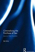 Cover of Criminalising the Purchase of Sex: Lessons of the Swedish Model