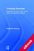 Cover of Torturing Terrorists: Exploring the Limits of Law, Human Rights and Academic Inquiry (eBook)