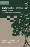 Cover of Exploring Green Criminology: Toward a Green Criminological Revolution