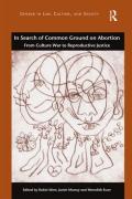 Cover of In Search of Common Ground on Abortion: From Culture War to Reproductive Justice