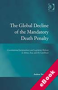 Cover of The Global Decline of the Mandatory Death Penalty: Constitutional Jurisprudence and Legislative Reform in Africa, Asia, and the Caribbean (eBook)