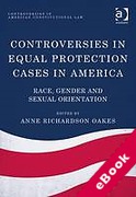 Cover of Controversies in Equal Protection Cases in America: Race, Gender and Sexual Orientation (eBook)