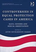 Cover of Controversies in Equal Protection Cases in America: Race, Gender and Sexual Orientation
