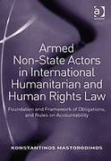 Cover of Armed Non-State Actors in International Humanitarian and Human Rights Law: Foundation and Framework of Obligations, and Rules on Accountability