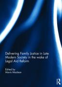 Cover of Delivering Family Justice in Late Modern Society in the wake of Legal Aid Reform