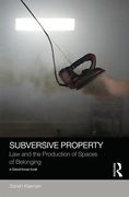 Cover of Subversive Property: Law and the Production of Spaces of Belonging