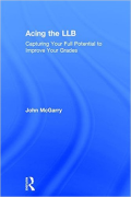 Cover of Acing the LLB: Capturing Your Full Potential to Improve Your Grades