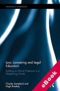 Cover of Law, Lawyering and Legal Education: Building an Ethical Profession in a Globalizing World (eBook)